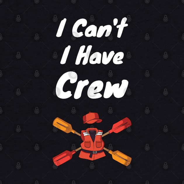 I cant i have Crew Pontoon Boat captain  Motor Boating by Riffize